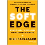 The soft edge : where great companies find lasting success cover image