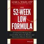 The 52-week low formula : a proven approach that beats the market and human biases cover image