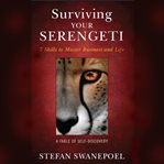 Surviving your serengeti : 7 skills to master business and life cover image