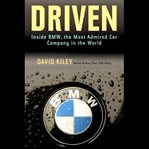 Driven : inside bmw, the most admired car company in the world cover image
