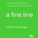 A fine line : how design strategies are shaping the future of business cover image