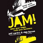 Jam! amp your team, rock your business cover image