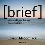 [Brief] : make a bigger impact by saying less cover image