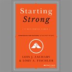 Starting strong : a mentoring fable : strategies for success in the first 90 days cover image