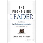 The front-line leader : building a high-performance organization from the ground up cover image
