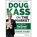 Doug kass on the market. A Life on TheStreet cover image
