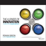 The four lenses of innovation : a power tool for creative thinking cover image