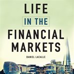 Life in the financial markets cover image