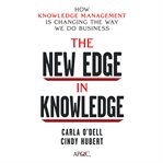 The new edge in knowledge. How Knowledge Management Is Changing the Way We Do Business cover image
