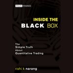 Inside the black box : the simple truth about quantitative trading cover image
