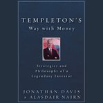 Templeton's way with money. Strategies and Philosophy of a Legendary Investor cover image