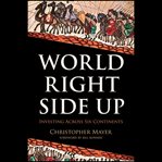 World right side up : investing across six continents cover image