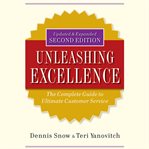 Unleashing excellence. The Complete Guide to Ultimate Customer Service cover image