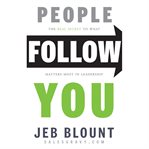 People follow you : the real secret to what matters most in leadership cover image