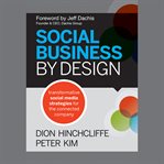 Social business by design : transformative social media strategies for the connected company cover image