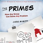 The primes : how any group can solve any problem cover image