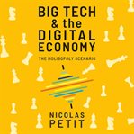 Big tech and the digital economy cover image