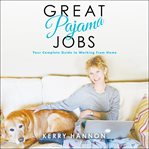 Great pajama jobs : your complete guide to working from home cover image
