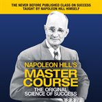 Napoleon hill's master course : the original science of success cover image
