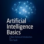 Artificial intelligence basics. A Non-Technical Introduction cover image