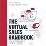The virtual sales handbook. A Hands-on Approach to Engaging Customers cover image