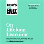 Hbr's 10 must reads on lifelong learning cover image