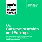 HBR's 10 must reads on entrepreneurship and startups cover image