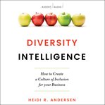 DIVERSITY INTELLIGENCE : how to create a culture of inclusion for your business cover image