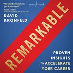 Remarkable : Proven Insights to Accelerate Your Career cover image