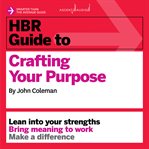 HBR guide to crafting your purpose cover image
