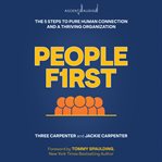People first. The 5 Steps to Pure Human Connection and a Thriving Organization cover image