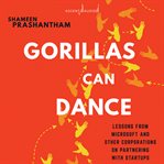 Gorillas can dance : lessons from Microsoft and other corporations on partnering with startups cover image