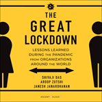 The great lockdown. Lessons Learned During the Pandemic from Organizations Around the World cover image