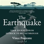 The earthquake : your journey from setback to breakthrough cover image