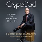 #cryptodad. The Fight for the Future of Money cover image