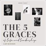The five graces of life and leadership cover image