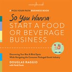So you wanna: start a food or beverage business cover image