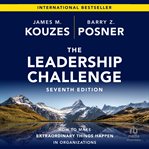 The leadership challenge : how to make extraordinary things happen in organizations cover image