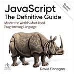 JavaScript : The Definitive Guide: Master the World's Most-Used Programming Language cover image