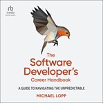 The Software Developer's Career Handbook : A Guide to Navigating the Unpredictable cover image