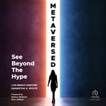 Metaversed : see beyond the hype cover image