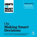 HBR's 10 must reads on making smart decisions cover image