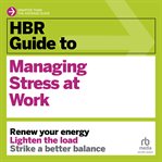 HBR guide to managing stress at work cover image