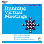 Running Virtual Meetings : HBR 20-Minute Manager cover image