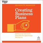 Creating business plans : gather your resources, describe the opportunity, get buy-in cover image