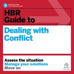 HBR Guide to Dealing With Conflict : HBR Guide cover image
