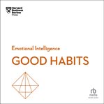 Good habits : HBR Emotional Intelligence cover image