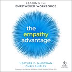 Empathy advantage : leading the empowered workforce cover image