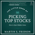 The Little Book of Picking Top Stocks : How to Spot the Hidden Gems cover image