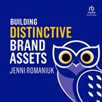 Building Distinctive Brand Assets cover image